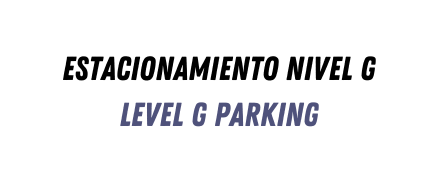 eSTACIONAMIENTO nIVEL g lEVEL g PARKING